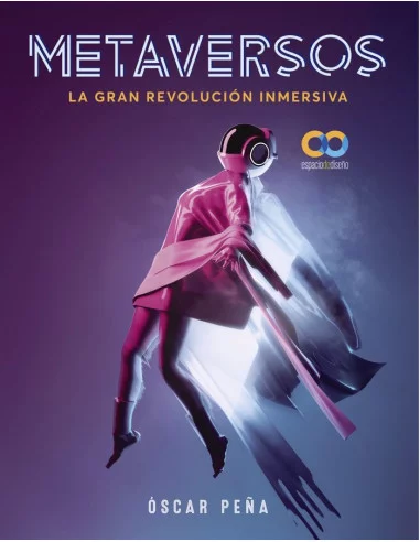 es::Metaversos. La gran revolución inmersiva 