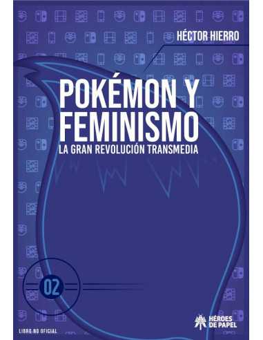 es::Pokémon y feminismo Vol. 02