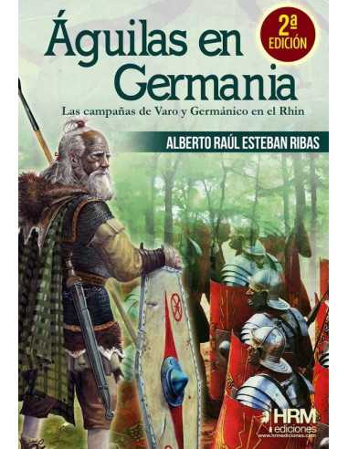 es::Águilas en Germania. Las campañas de Varo y Germánico en el Rhin