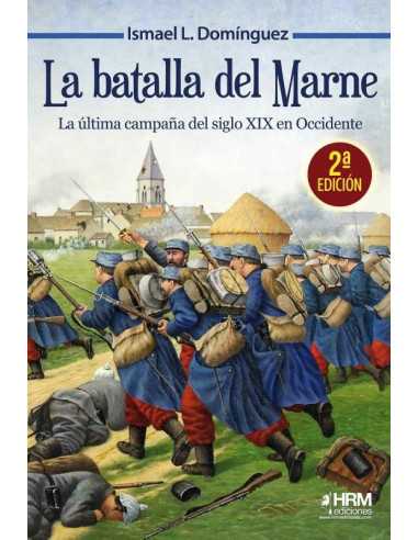 es::La batalla del Marne. La última campaña del siglo XIX en Occidente