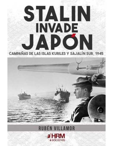 es::Stalin invade Japón. Campañas de las Islas Kuriles y Sajalín Sur, 1945