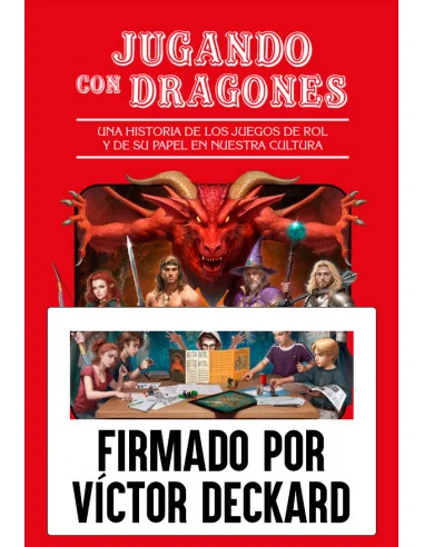 es::Jugando con dragones. Una historia de los juegos de rol y de su papel en nuestra cultura - Firmado por David Deckard