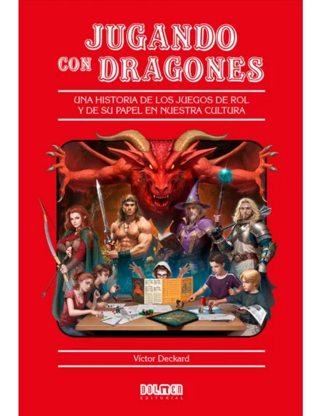 es::Jugando con dragones. Una historia de los juegos de rol y de su papel en nuestra cultura - Firmado por David Deckard