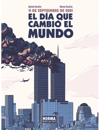 es::11 De Septiembre de 2001, el día que cambió el mundo 