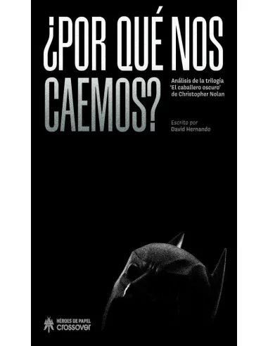 es::¿Por qué nos caemos? (Analisís de la trilogía " El caballero oscuro" de Christopher Nolan)