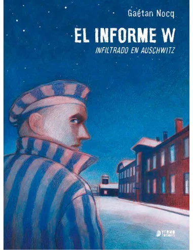 es::El Informe W. Infiltrado En Auschwitz