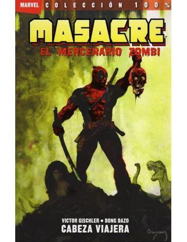 Masacre: El Mercenario Zombie 1. Cabeza viajera C-10