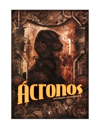 es::Ácronos. Antología Steampunk Vol. 1